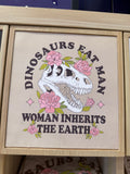 Dinosaurs Eat Man Woman Inherits The Earth T-Rex T-Shirt